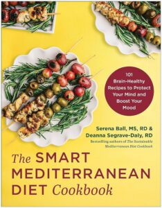 The Smart Mediterranean Diet Cookbook: 101 Brain-Healthy Recipes to Protect Your Mind and Boost Your Mood